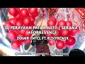 DJ PERAYAAN PATAH HATI! (SERANA) #FORREVENGE - DOMIR TNTCL FT. RZKYREMIX