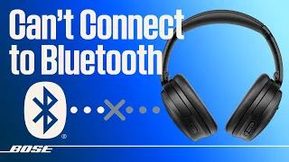Bose Wireless Headphones - Can t Connect Bluetooth Device