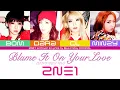 Download Lagu 2NE1 (AI) - Blame It On Your Love [Color Coded Lyrics: HAN|ROM|ENG] BLACKPINK - AS IF IT'S YOUR LAST