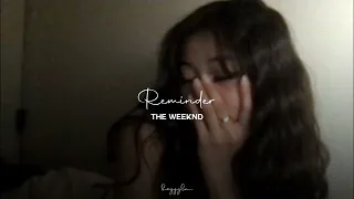 The Weeknd - Reminder (slowed+reverb)