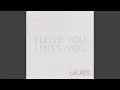 Download Lagu I Love You I Miss You