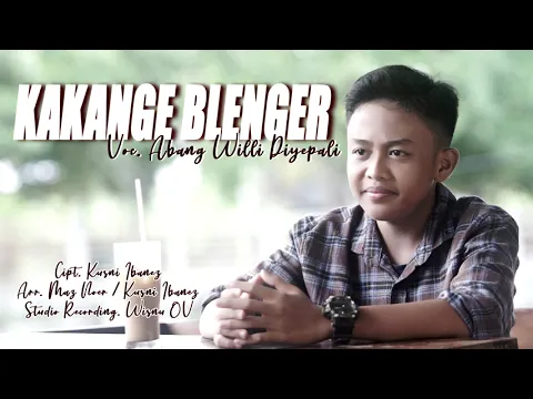 Download MP3 KAKANGE BLENGER PARGOY | ABANG WILLI DIYEPALI | OFFICIAL MUSIK VIDEO