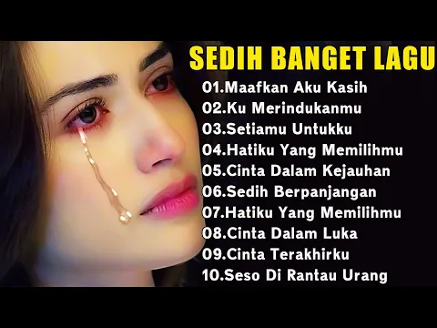 Download MP3 Lagu Buat Mantan Paling Sedih 💔 Lagu Sedih Bikin Nangis 💔Sedih 2024