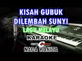 Download Lagu karaoke kisah gubuk dilembah sunyi nada wanita kn7000