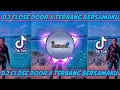 Download Lagu DJ CLOSE DOOR X TERBANG BERSAMAKU KANE TERBARU VIRAL TIKTOK SLOWED REVEMBER 🎧🤟
