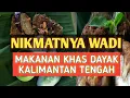 Download Lagu Nikmatnya Wadi Makanan Khas Dayak Kalteng