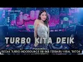 Lagu TURBO KITA DEIK || BECAK TURBO INDOBOUNCE BB BKB TERBARU VIRAL TIKTOK 