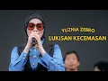 Download Lagu YUZNIA ZEBRO - LUKISAN KECEMASAN