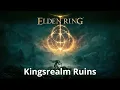 Kingsrealm Ruins - Elden Ring Walkthrough
