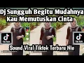 Download Lagu DJ SUNGGUH BEGITU MUDAHNYA KAU MEMUTUSKAN CINTA DJ PAYUNG HITAM SOUND VIRAL YANG KALIAN CARI