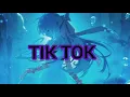 Nightcore - Tik Tok ( Zen-Kun)