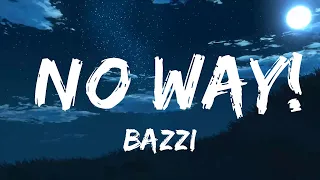 Download Bazzi - No Way! (Lyrics) MP3