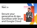 Secure your generative AI developer workflow with Snyk and Google Cloud