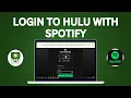 How to Login to Hulu With Spotify - Step-by-Step Guide