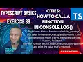 TypeScript basics exercise 39 - Cities How to call a function in console log