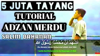 Download TUTORIAL ADZAN MERDU SALIM BAHANAN #ADZAN MERDU PEMUDA INDONESIA MP3