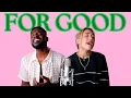 For Good - Ariana Grande \u0026 Cynthia Erivo | Ni/Co Cover #wicked