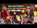 Lagu Ajju కి accident అయింది||mrajayofficial|ఎవరు ఎక్కువ ఏడుస్తారు pandu ah bhavi ah