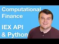 Computational Finance with IEX and Python - An Introduction