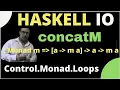 haskell concatM Control Monad Loops