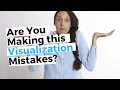 Stop making this visualization mistake to succeed with visualization
