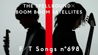 THE SPELLBOUND × BOOM BOOM SATELLITES - KICK IT OUT / THE FIRST TAKE