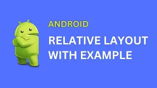 Android RelativeLayout Android RelativeLayout example RelativeLayout in Android
