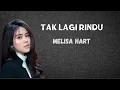 Download Lagu Tak Lagi Rindu Lirik - Melisa Hart