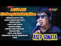 Download Lagu ASEP SONATA - Koleksi lagu cover dangdut suara empuk Asep sonata