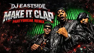 make it clap partybreak remix dj eastside whole club lose control