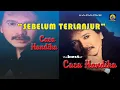 Lagu Caca Handika - Sebelum Terlanjur (Karaoke)