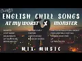 Download Lagu NONSTOP ENGLISH CHILL SONGS | At my worst (Pink Sweat$) | Monster (Katie Sky)