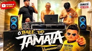 40 minuto de baile da saudade, O BAILE DO TAMATÁ VAIIIIIIII
