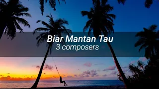 Download Biar Mantan Tau - 3 composers || cover by 3 composers dan fani rahmansyah  ~lirik lagu (TS) MP3