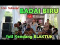 Download Lagu BADAI BIRU 🔵 FULL KENDANG BLAKTUK Bajidoran nico entertainment // 🔴live Babakan sukasari