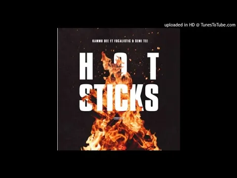 Download MP3 Kammu Dee ft Focalistic, Semi Tee - Hotsticks