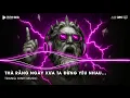 Lagu Thà Rằng Ta Đừng Quen Nhau Remix (Bản Hot TikTok) - Thà Rằng Ngày Xưa Ta Đừng Yêu Nhau Thì Remix
