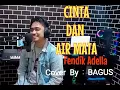 Lagu CINTA DAN AIR MATA (Fendik Adella) - BAGUS (Dangdut Cover)
