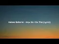 Kelsea Ballerini - How Do I Do This (Lyrics)