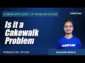 ISITCAKE Is it a Cakewalk Problem Coding with Logic CP Problems Solved simple