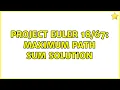 Project Euler Maximum Path Sum Solution