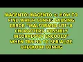 Magento 2 How to find which config causing error Malformed UTF-8 characters possibly