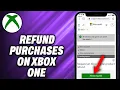 How To Refund Purchases on Xbox One