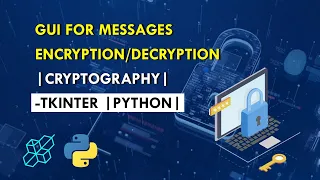 Build GUI For Messages Cryptography Tkinter Project for Beginners
