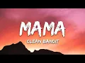 Clean Bandit - Mama (Lyrics) ft. Ellie Goulding
