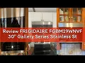 Review FRIGIDAIRE FGBM19WNVF 30 Gallery Series Stainless Steel Over The Range Microwave with 1 9 cu