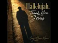 Hallelujah, Thank You Jesus by Gary Beene Music  #jesus #hallelujah #song #music #faith #church #fyp