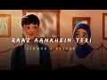 Download Lagu Raaz Aankhein Teri - Arijit Singh Song | Slowed And Reverb Lofi Mix