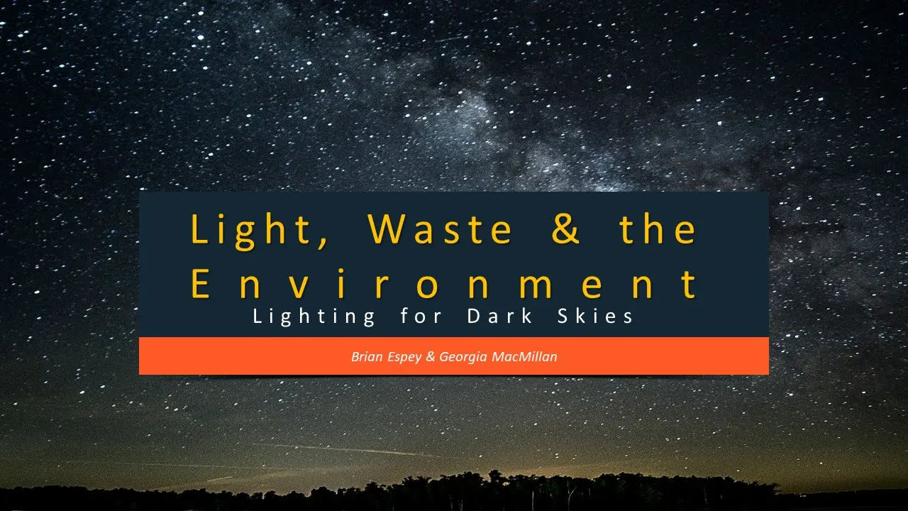 Light, Waste & the Environment - Lighting for Dark Skies