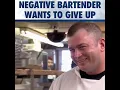 Negative Bartender Wants To Give Up - Kitchen Nightmares
